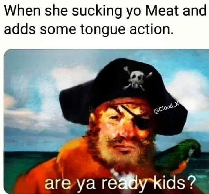 enter a school zone going 120 - When she sucking yo Meat and adds some tongue action. X are ya ready kids?