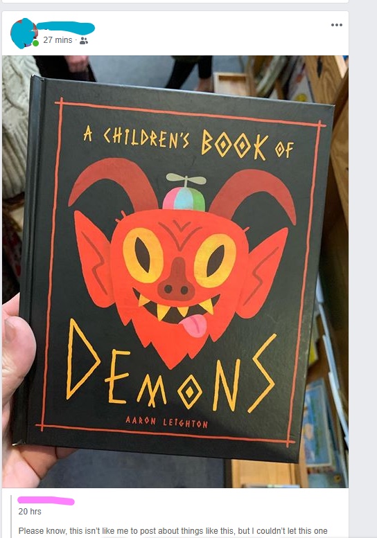 kids book of demons - 27 mins. A Children'S Book Of 0 0 Demon Aaron Leighton 20 hrs Please know, this isn't me to post about things this, but I couldn't let this one