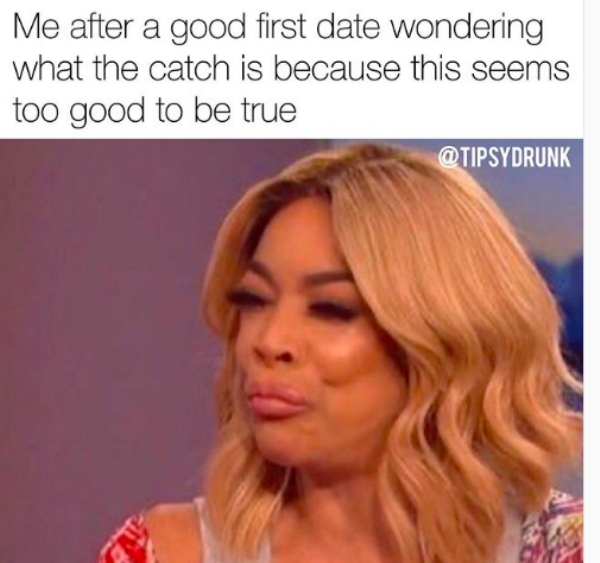 reaction wendy williams meme - Me after a good first date wondering what the catch is because this seems too good to be true