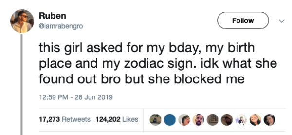 relationship memes- Ruben this girl asked for my bday, my birth place and my zodiac sign. idk what she found out bro but she blocked me 17,273 124,202