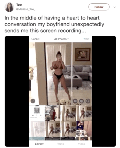 relationship memes- Tee Marissa Toe In the middle of having a heart to heart conversation my boyfriend unexpectedly sends me this screen recording... Cancel Al Photos Library