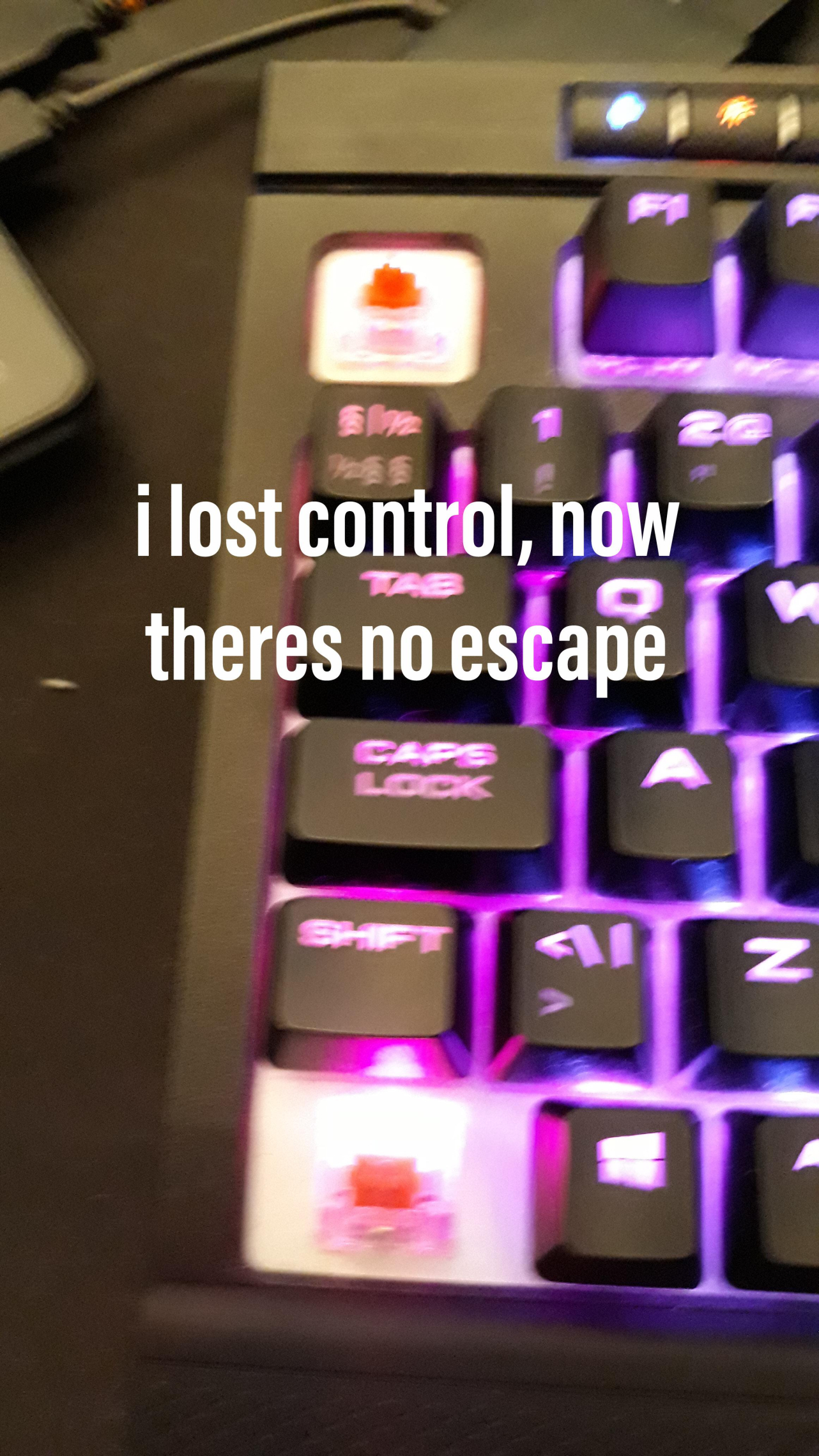 lost control now theres no escape keyboard meme - i lost control, now theres no escape z