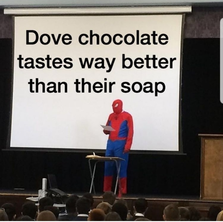 spider man speaks the truth meme - Dove chocolate tastes way better than their soap