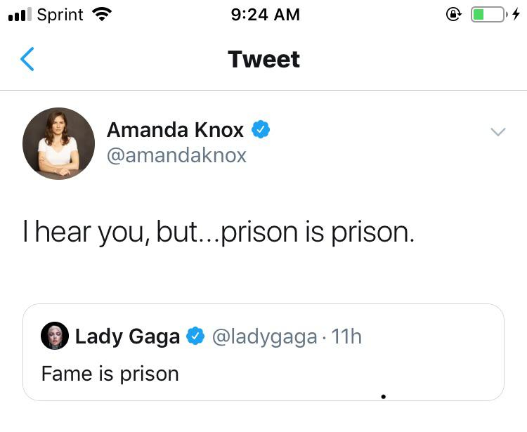 lady gaga fame is prison tweet - Jull Sprint Tweet Amanda Knox Thear you, but...prison is prison. 11h Lady Gaga Fame is prison
