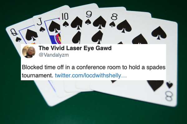 bad employees - in 98 The Vivid Laser Eye Gawd Blocked time off in a conference room to hold a spades tournament. twitter.comlocdwithshelly...