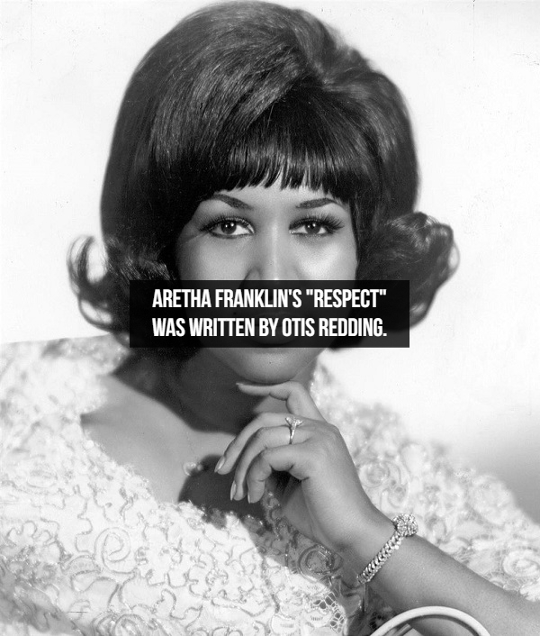 aretha franklin - Aretha Franklin'S "Respect", Was Written By Otis Redding.