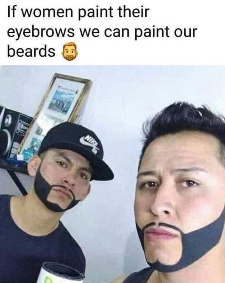 paint on beard - If women paint their eyebrows we can paint our beards