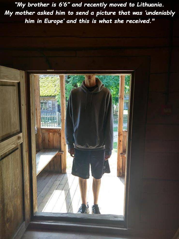 window - "My brother is 6'6" and recently moved to Lithuania. My mother asked him to send a picture that was 'undeniably him in Europe' and this is what she received." Tu