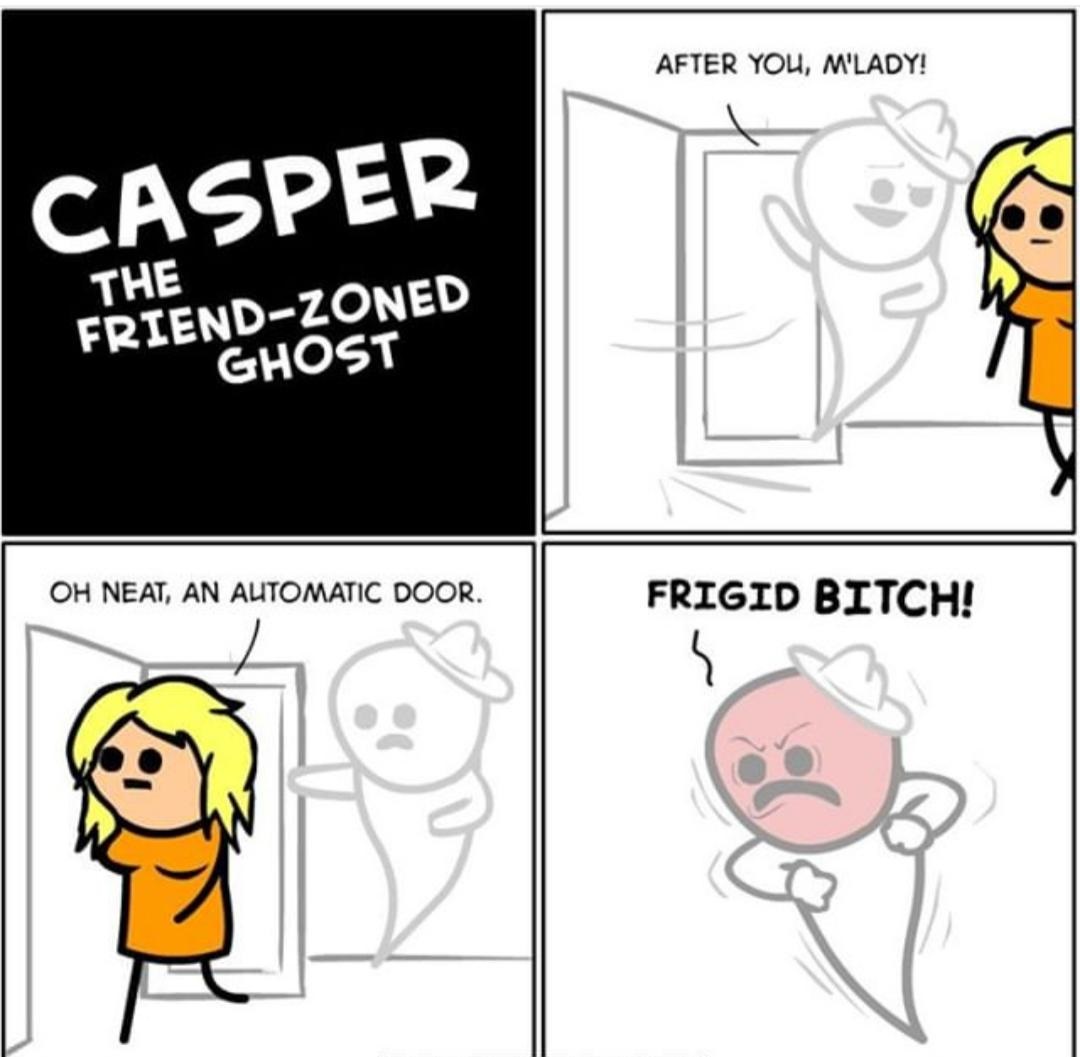 cyanide and happiness friend zone - After You, M'Lady! Casper The FriendZoned Ghost Oh Neat, An Automatic Door. Frigid Bitch! Al