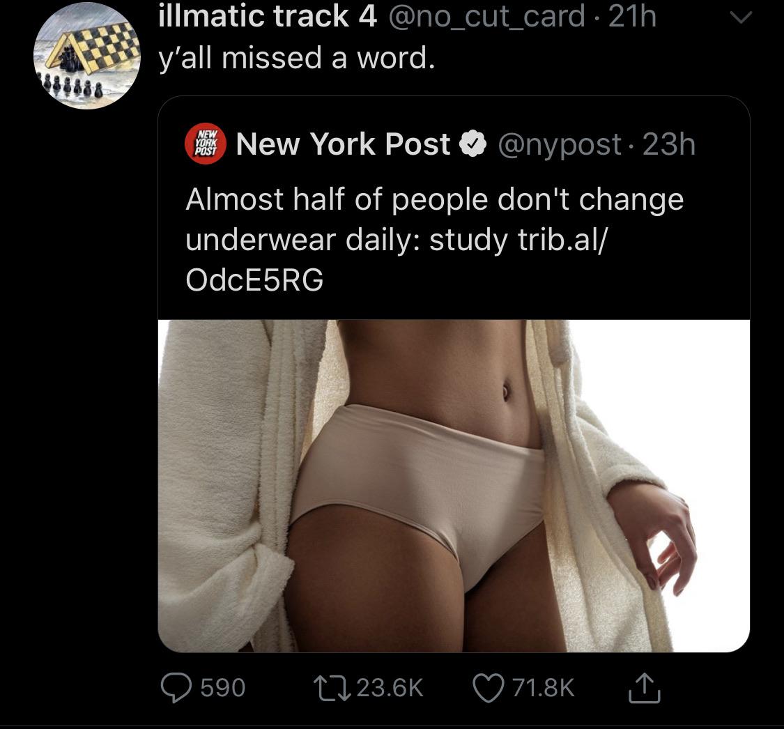lingerie - v illmatic track 4 21h y'all missed a word. en New York Post . 23h Almost half of people don't change underwear daily study trib.al OdcE5RG O 590