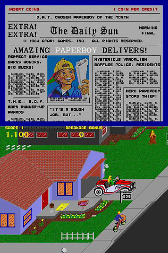 1984 paperboy video game - Extra! The Daily Sun Insert Coins 1 Coin Per Credit D.A.T. Chosen Paperboy Of The Month Extra! Morning Final 1984 Atari Grmes, Inc. All Rights Reserved. Amazing Paperboy Delivers! Perfect Service Mysterious Vandalism Earns Honor