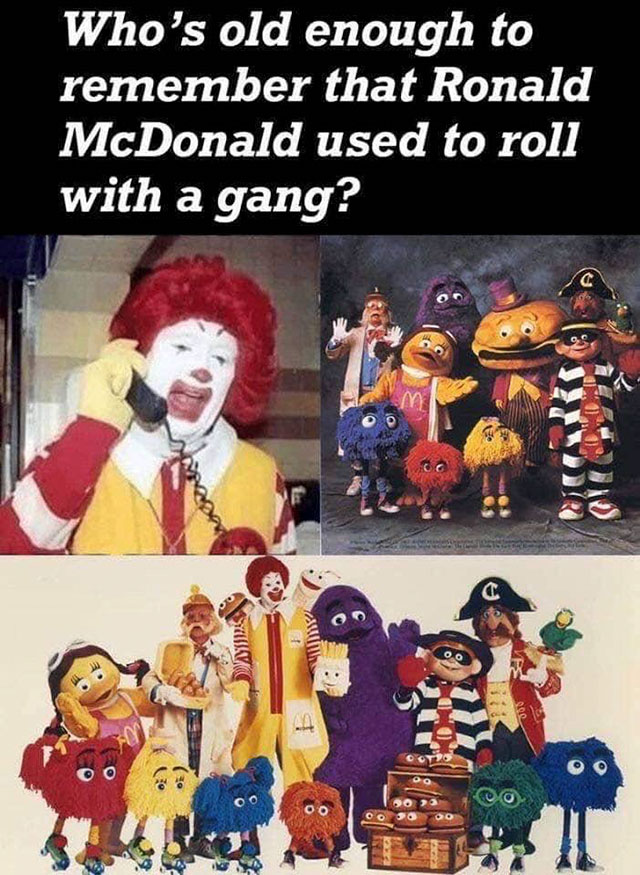 mcdonalds characters - Who's old enough to remember that Ronald McDonald used to roll with a gang? mm you 00