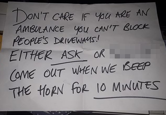 super entitled people - handwriting - Don'T Care If You Are An Ambulance you Can'T Block People'S Driveways!! Either Ask Or Come Out When We Beep The Horn For 10 Minutes