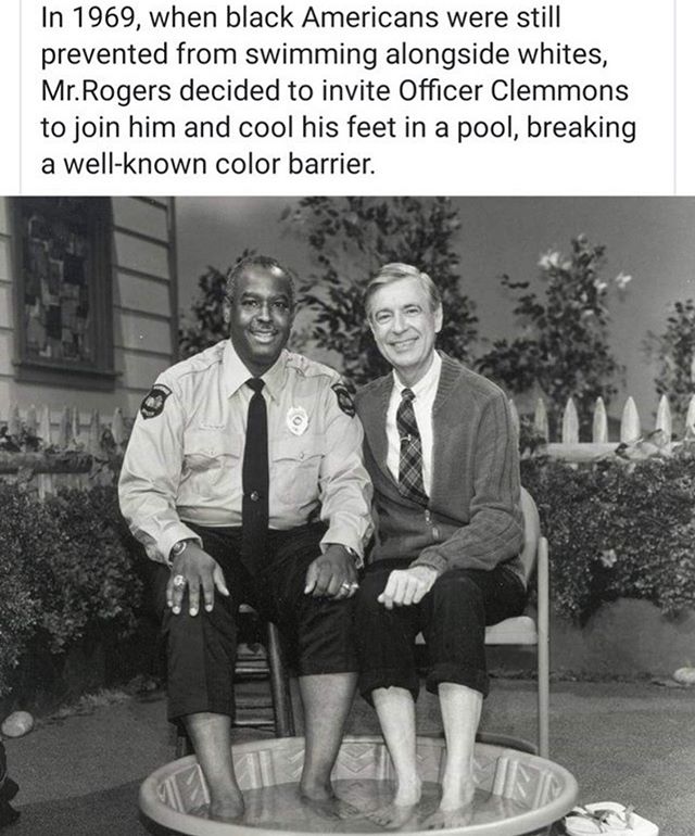 mr rogers and officer clemmons - In 1969, when black Americans were still prevented from swimming alongside whites, Mr. Rogers decided to invite Officer Clemmons to join him and cool his feet in a pool, breaking a wellknown color barrier.