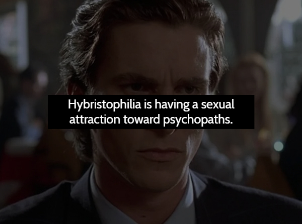 christian bale american psycho - Hybristophilia is having a sexual attraction toward psychopaths.