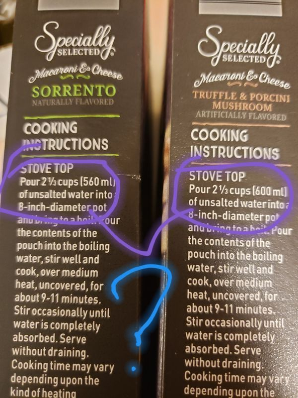 nailed it Specially Opeciall Selected Macaroni & Cheese Sorrento Naturally Flavored Selected Macaroni & Cheese Truffle & Porcini Mushroom Artificially Flavored Cooking Instructions Cooking Instructions Stove Top Pour 213 cups 560 ml of unsalted water into