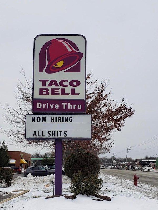 nailed it snow - Taco Bell Drive Thru Now Hiring All Shits