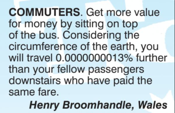 allen ginsberg quotes - Commuters. Get more value for money by sitting on top of the bus. Considering the circumference of the earth, you will travel 0.0000000013% further than your fellow passengers downstairs who have paid the same fare. Henry Broomhand