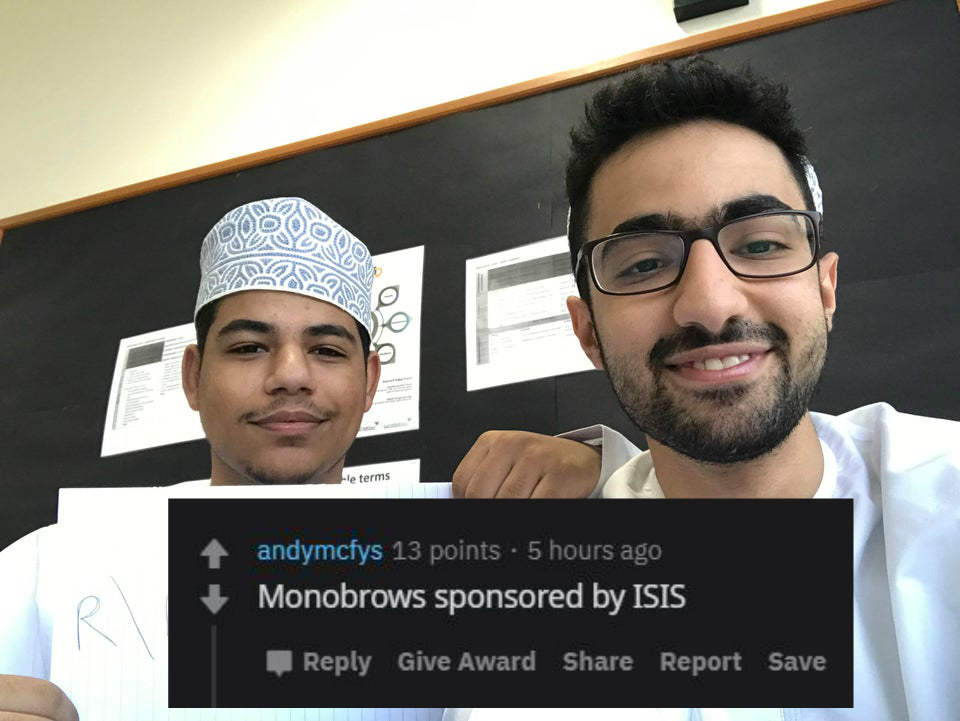 glasses - Fle terms andymcfys 13 points . 5 hours ago Monobrows sponsored by Isis Give Award Report Save