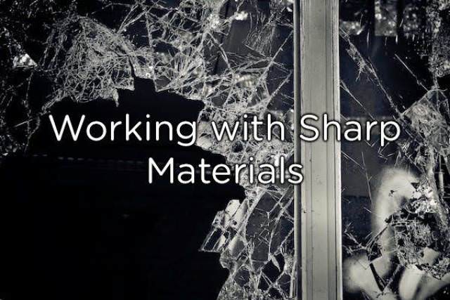 broken glass window - Working with sharp Materials