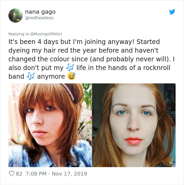 eye - nana gago It's been 4 days but I'm joining anyway! Started dyeing my hair red the year before and haven't changed the colour since and probably never will. I also don't put my ss life in the hands of a rocknroll band F anymore 82