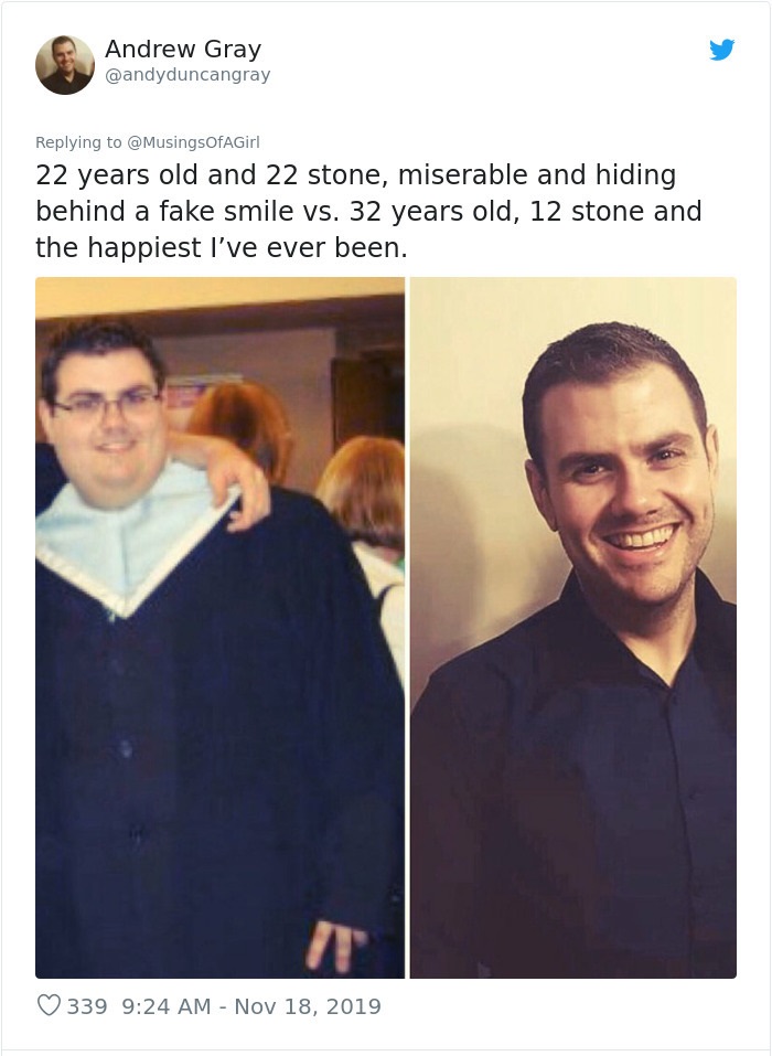 gentleman - Andrew Gray 22 years old and 22 stone, miserable and hiding behind a fake smile vs. 32 years old, 12 stone and the happiest I've ever been. 339