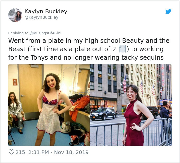 media - Kaylyn Buckley Went from a plate in my high school Beauty and the Beast first time as a plate out of 2 T to working for the Tonys and no longer wearing tacky sequins 215