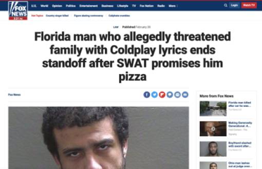 florida man headlines - Florida man who allegedly threatened family with Coldplay lyrics ends standoff after Swat promises him pizza 000000