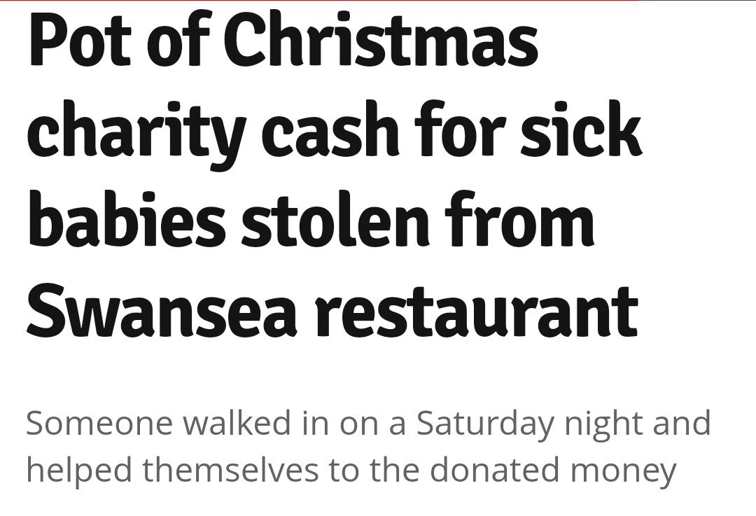 angle - Pot of Christmas charity cash for sick babies stolen from Swansea restaurant Someone walked in on a Saturday night and helped themselves to the donated money