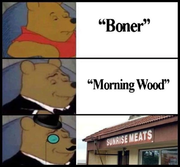 boner meme - Boner Morning Wood Sunrise Meats