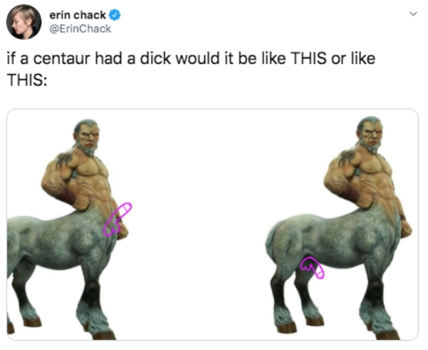 if a centaur had a dick - erin chack Chack if a centaur had a dick would it be This or This