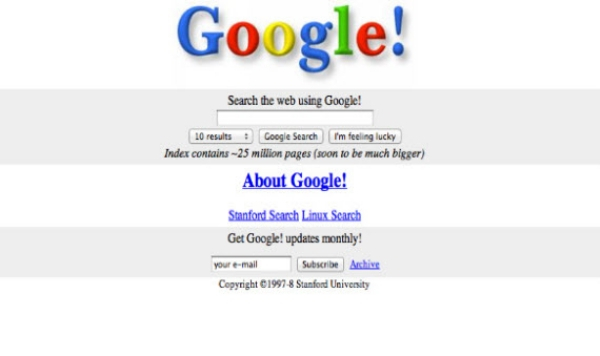 Google! Search the web using Google! 10 results Google Search I'm feeling lucky Index contains 25 million pages soon to be much bigger About Google! Stanford Scarsh Linux Search Get Google! updates monthly! your email Subscribe Archive Copyright C19978…