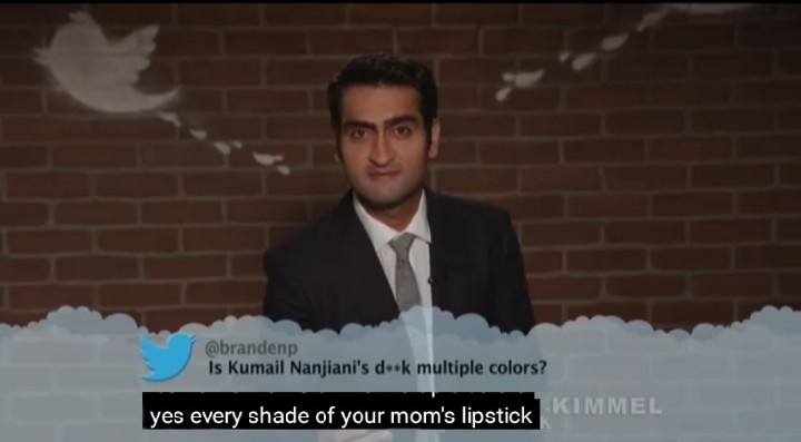 kumail nanjiani mean tweets - Is Kumail Nanjiani's d. k multiple colors? yes every shade of your mom's lipstick Kimmel