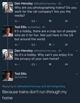 screenshot - Dan Hensley . 3h Why are you photographing trains? Do you work for the rail company? Are you the media? Ted Ellis 3h It's a hobby, there are a crap ton of people who do it for fun. Not just here in the Us but around the world. 21 Dan Hensley