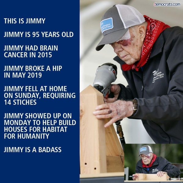 recent jimmy carter - democrats.com This Is Jimmy Jimmy Is 95 Years Old O0ODO Goodoo Jimmy Had Brain Cancer In 2015 Jimmy Broke A Hip In Jimmy Fell At Home On Sunday, Requiring 14 Stiches Jimmy Showed Up On Monday To Help Build Houses For Habitat For Huma