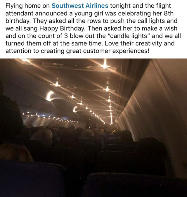 light - Flying home on Southwest Airlines tonight and the flight attendant announced a young girl was celebrating her 8th birthday. They asked all the rows to push the call lights and we all sang Happy Birthday. Then asked her to make a wish and on the co