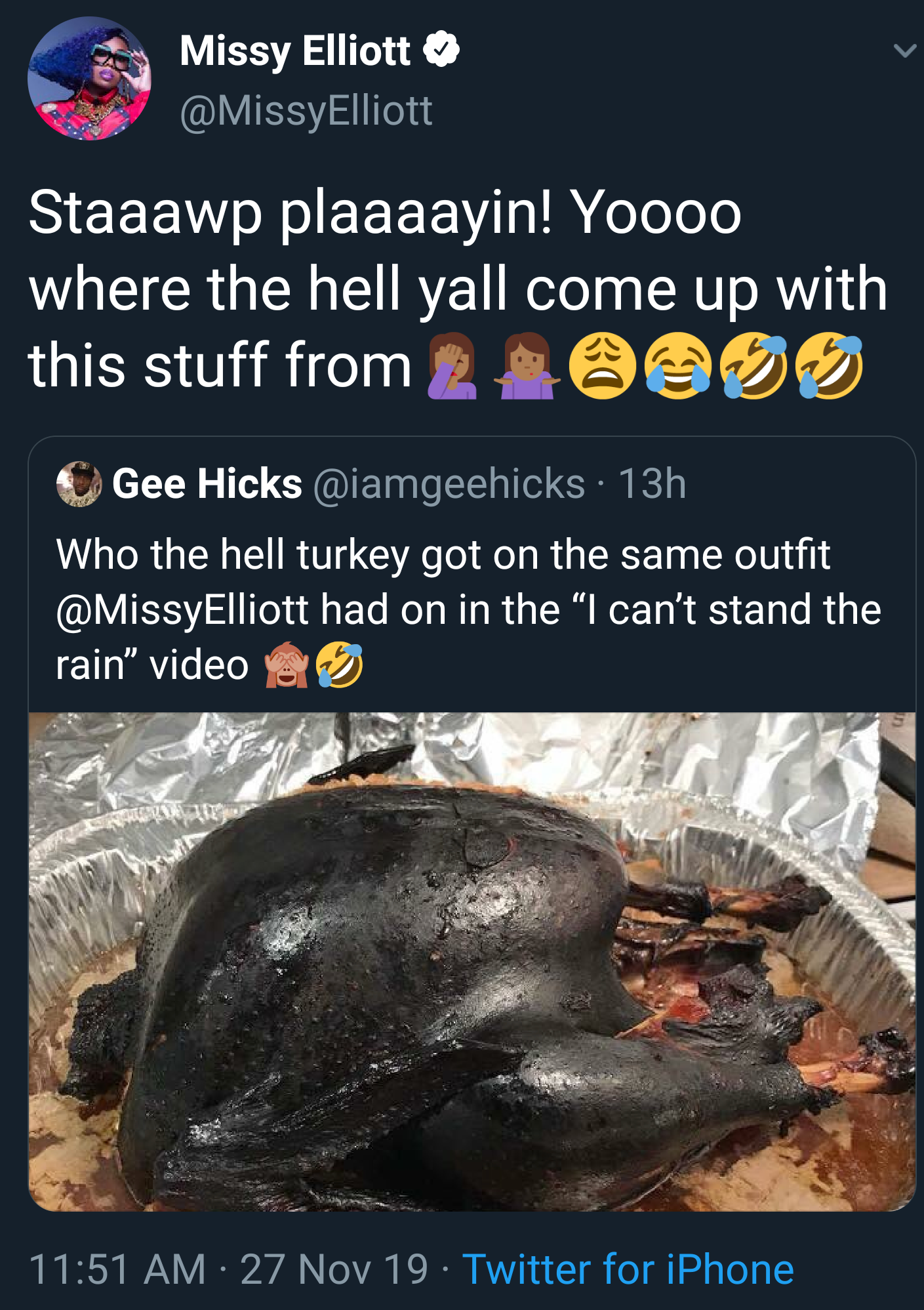 photo caption - Missy Elliott Elliott Staaawp plaaaayin! Yoooo where the hell yall come up with this stuff from 2 000 Gee Hicks 13h Who the hell turkey got on the same outfit Elliott had on in the "I can't stand the rain" video 27 Nov 19. Twitter for iPho