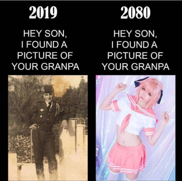 hey son i found a picture of your grandpa meme - 2019 2080 Hey Son, I Found A Picture Of Your Granpa Hey Son, I Found A Picture Of Your Granpa