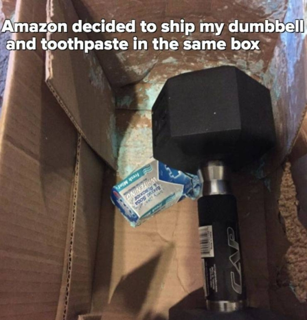 Toothpaste - Amazon decided to ship my dumbbell and toothpaste in the same box