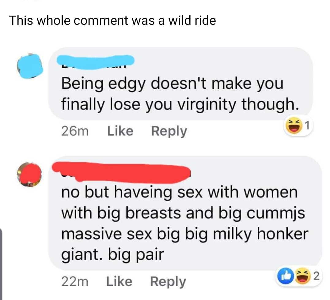 point - This whole comment was a wild ride Being edgy doesn't make you finally lose you virginity though. 26m no but haveing sex with women with big breasts and big cummis massive sex big big milky honker giant. big pair 22m 032
