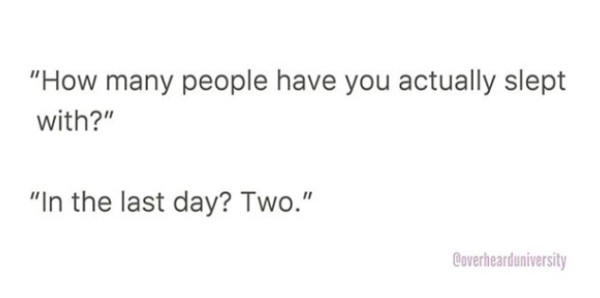 document - "How many people have you actually slept with?" "In the last day? Two." Coverhearduniversity