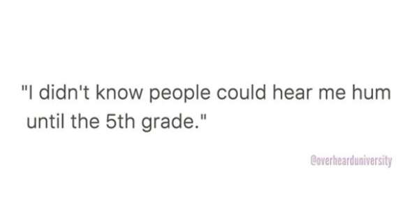 document - "I didn't know people could hear me hum until the 5th grade." Roverhearduniversity