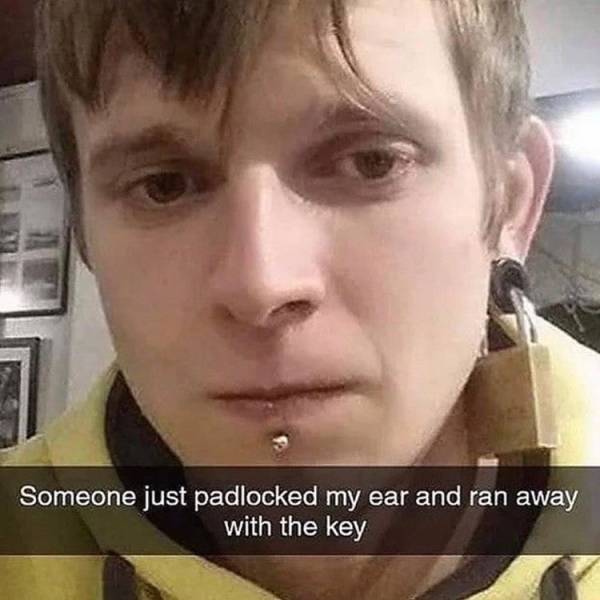 bruh moment - Someone just padlocked my ear and ran away with the key