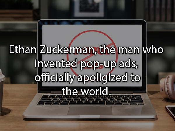 Advertising - Ethan Zuckerman, the man who invented popup ads, officially apoligized to the world.