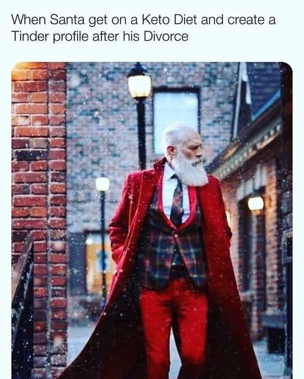 keto santa - When Santa get on a Keto Diet and create a Tinder profile after his Divorce