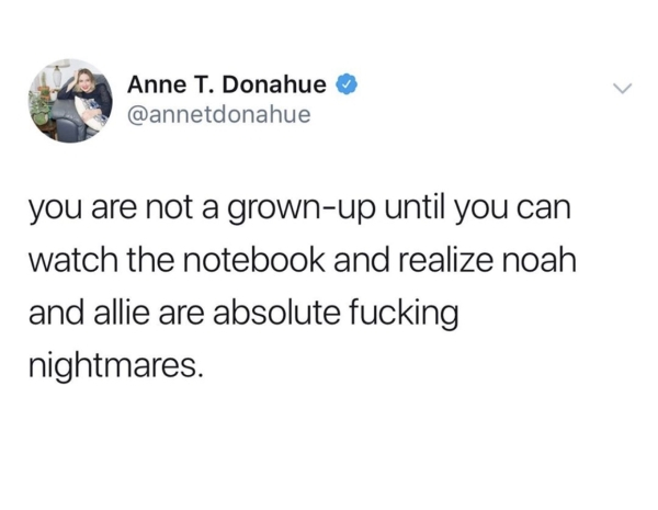 cole sprouse tweets stickers - Anne T. Donahue you are not a grownup until you can watch the notebook and realize noah and allie are absolute fucking nightmares.