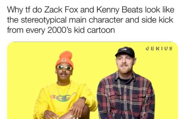human behavior - Why tf do Zack Fox and Kenny Beats look the stereotypical main character and side kick from every 2000's kid cartoon Genius