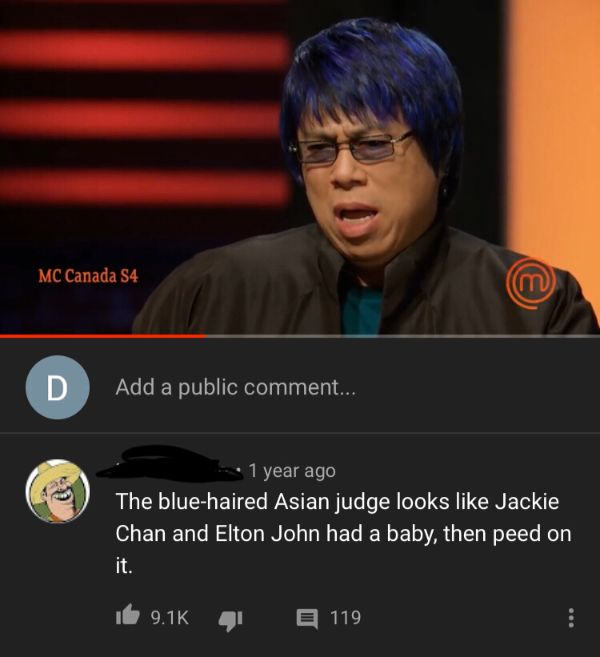 photo caption - Mc Canada S4 D Add a public comment... 1 year ago The bluehaired Asian judge looks Jackie Chan and Elton John had a baby, then peed on i 41 1 19