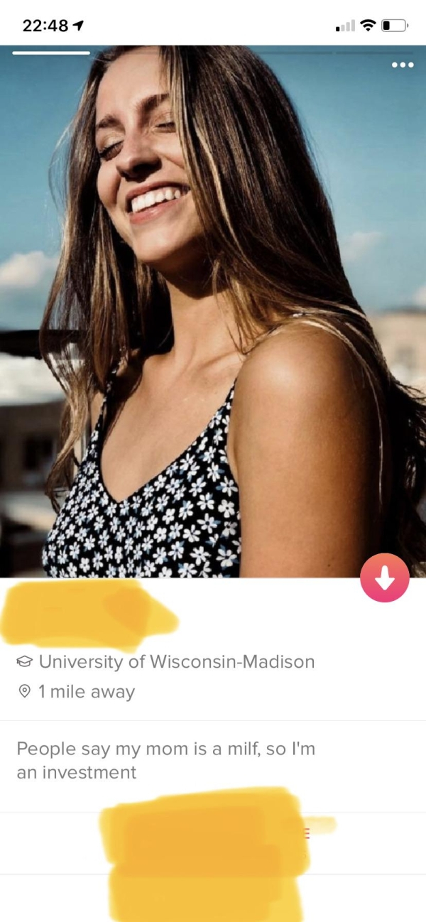 girl - e University of WisconsinMadison 1 mile away People say my mom is a milf, so I'm an investment