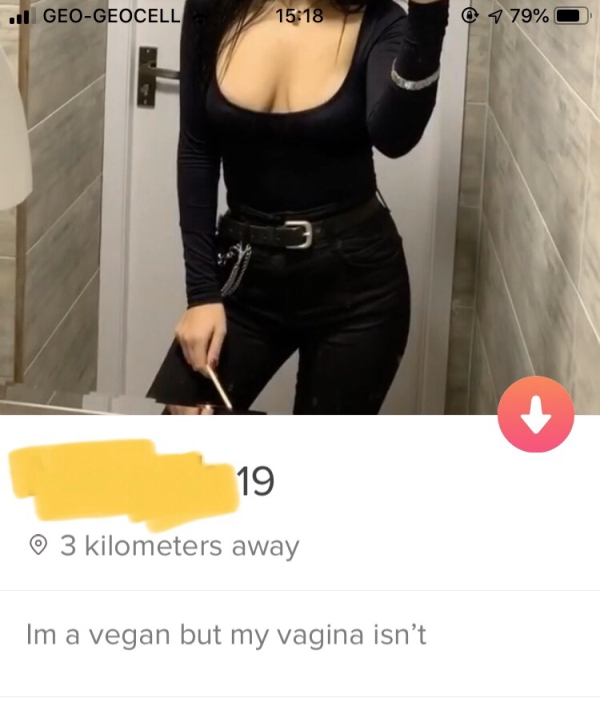 shoulder - . GeoGeocell 7 79% 0 3 kilometers away Im a vegan but my vagina isn't